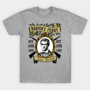 Harpers Ferry Raid Memorial - John Brown, Abolitionist, American History T-Shirt